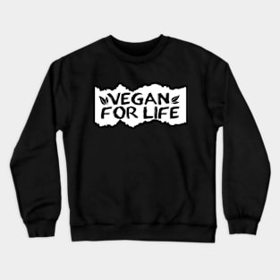 Vegan For Life Crewneck Sweatshirt